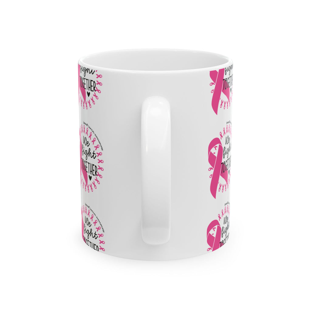 Breast Cancer Awareness Ceramic Mug – "We Fight Together" Pink Ribbon (11oz & 15oz)