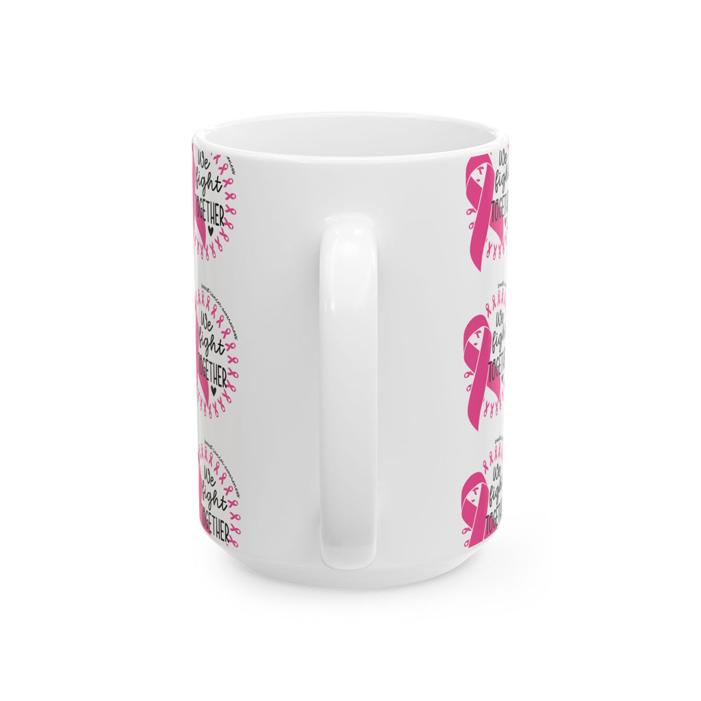 Breast Cancer Awareness Ceramic Mug – "We Fight Together" Pink Ribbon (11oz & 15oz)
