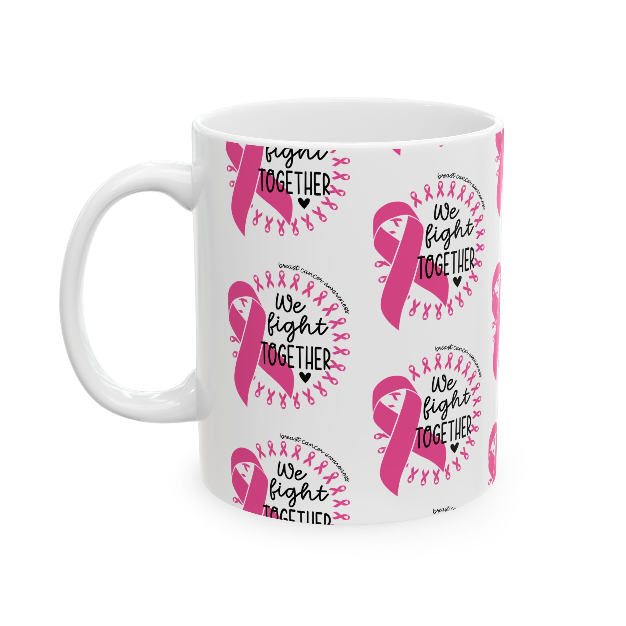 Breast Cancer Awareness Ceramic Mug – "We Fight Together" Pink Ribbon (11oz & 15oz)