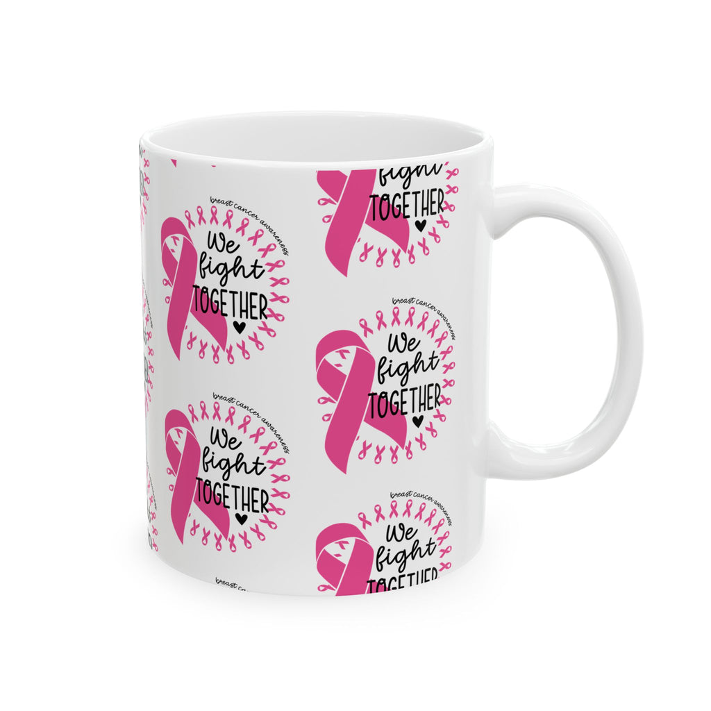 Breast Cancer Awareness Ceramic Mug – "We Fight Together" Pink Ribbon (11oz & 15oz)