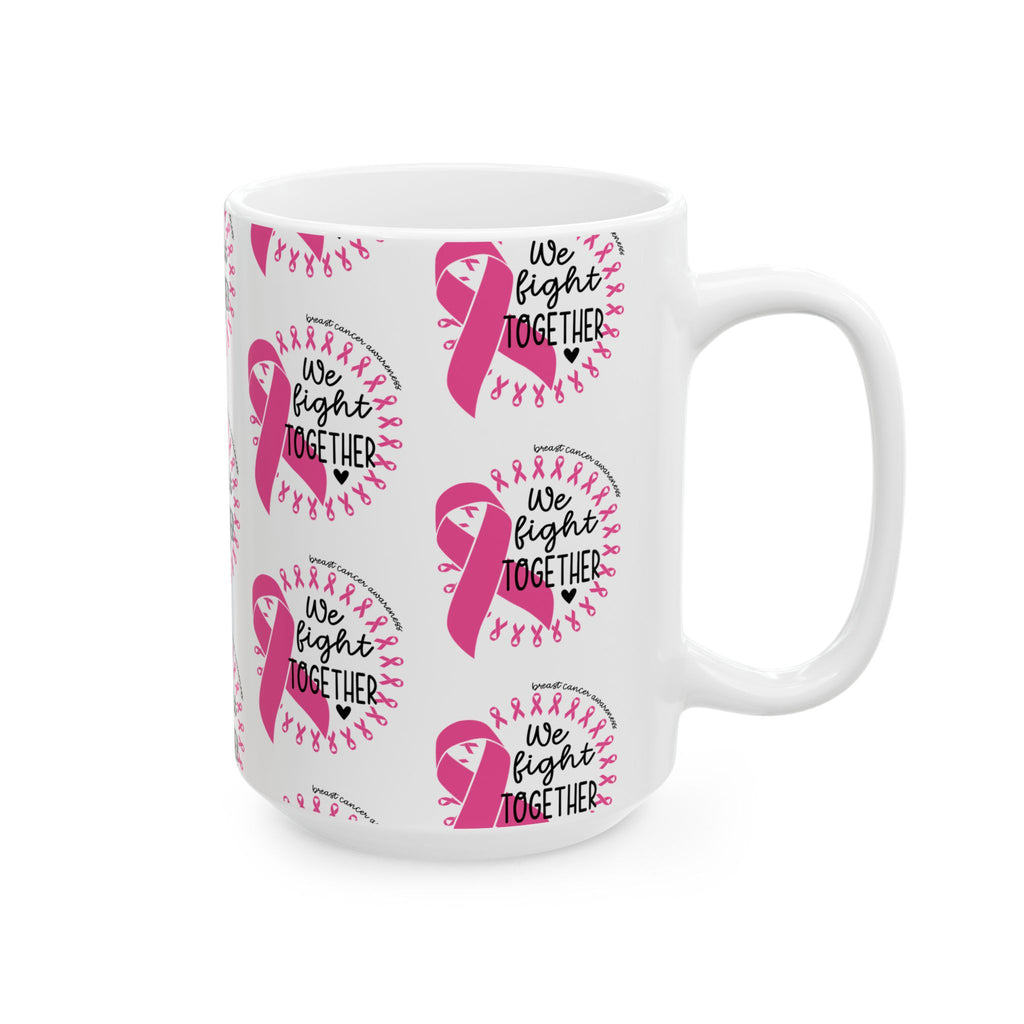 Breast Cancer Awareness Ceramic Mug – "We Fight Together" Pink Ribbon (11oz & 15oz)